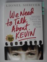 We Need to Talk About Kevin: A Novel