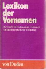 Lexikon der Vornamen. Herkunft, Bedeutung und Gebrauch von mehreren tausend Vornamen