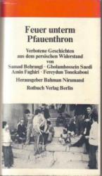 Feuer unterm Pfauenthron. Verbotene Geschichten aus dem persischen Widerstand
