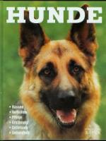 Hunde. Rassen, Verhalten, Pflege, Ernähr