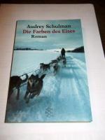 Audrey Schulman: Die Farben des Eises