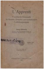 L‘Apprenti. Französisches Lehrbuch für Handels-, Gewerbe-, Bürger- und kaufmännische Fortbildungsschulen. Ausgabe A, II.Teil