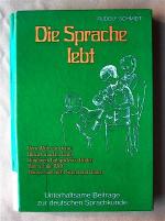 Die Sprache lebt. Unterhaltsame Beiträge zur deutschen Sprachkunde.