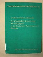 Zur körperlichen Entwicklung der Schuljugend in der Deutschen Demokratischen Republik