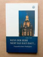 Wenn der Herr nicht das Haus baut... Frauenkirchen-Predigten.