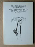 Ethnographische Zeichnungen der Lwimbi / Ngangela (Zentral-Angola). Aus dem Nachlaß Hermann Baumann.