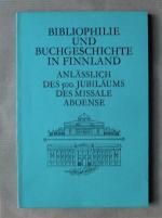 Bibliophilie und Buchgeschichte in Finnland. Aus Anlaß des 500. Jubiläums des Missale Aboense.