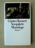 Günter Kunert: Verspätete Monologe.