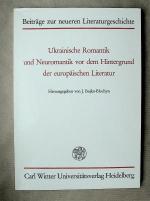 Ukrainische Romantik und Neuromantik vor dem Hintergrund der europäischen Literatur. [Beiträge zur neueren Literaturgeschichte. Dritte Folge. Band 66.]