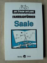 Am Strom entlang. Fahrradführer Saale.