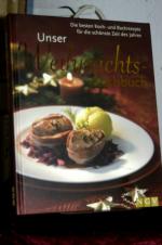 Unser Weihnachts-Kochbuch. Raffinierte F