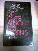 Hans Recht: Die gute Absicht des Herrn S