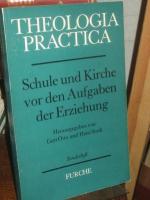 Schule und Kirche vor den Aufgaben der Erziehung. (= Theologia practica, Sonderheft).