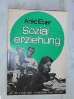 Anke Elger: Sozialerziehung Anke Elger: Sozialerziehung