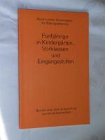 Fünfjährige in Kindergärten, Vorklassen und Eingangsstufen. Bericht über eine Auswertung von Modellversuchen