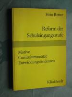 Reform der Schuleingangsstufe. Motive, Curriculumansätze, Entwicklungstendenzen