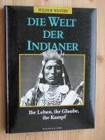 Benjamin Capps: Die Welt der Indianer - 