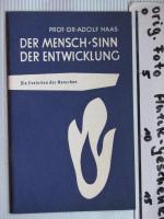 Adolf Haas: Der Mensch, Sinn der biologi
