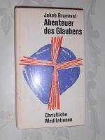 Jakob Brummet: Abenteuer des Glaubens - 