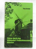 Theo Breider: Führer durch das Mühlenhof Theo Breider: Führer durch das Mühlenhof
