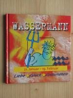 Wassermann - Liebe * Glück * Gesundheit