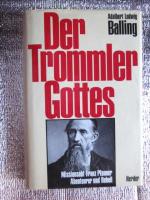 Der Trommler Gottes - Missionsabt Franz Pfanner - Abenteurer und Rebell