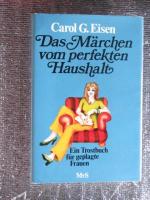 Carol G. Eisen: Das Märchen vom perfekte Carol G. Eisen: Das Märchen vom perfekte