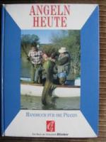 Angeln heute. Handbuch für die Praxis.