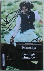 Tschingis Aitmatow: Dshamilja Tschingis Aitmatow: Dshamilja