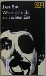 Jan Eik: Wer nicht stirbt zur rechten Ze Jan Eik: Wer nicht stirbt zur rechten Ze