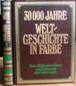 30000 Jahre Weltgeschichte Bd. I + II - Vom Höhlenbewohner zur Eroberung des Universums.