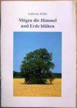 Mögen dir Himmel und Erde blühen