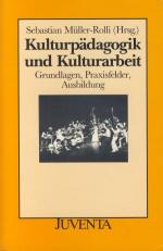 Kulturpädagogik und Kulturarbeit. Grundlagen, Praxisfelder, Ausbildung.