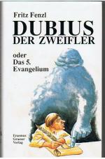 Fritz Fenzl: Dubius der Zweifler oder Da