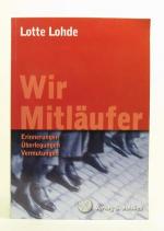 Lotte Lohde: Wir Mitläufer. Erinnerungen Lotte Lohde: Wir Mitläufer. Erinnerungen
