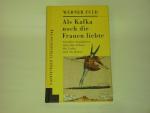 Werner Fuld: Als Kafka noch die Frauen l