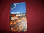 Bieger: Wurzeln und Visionen.  : auf den