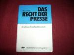 Das Recht der Presse.  : e. Leitfaden für d. Redaktionsarbeit