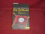 Bickerich: Die  D-Mark  . eine Biographi