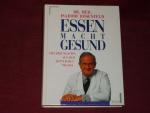 Isadore Rosenfeld: Essen macht gesund. E