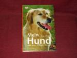 Bruce Fogle: Mein Hund: Haltung, Pflege,