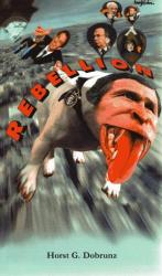 Horst G. Dobrunz: Rebellion Horst G. Dobrunz: Rebellion