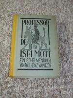 Professor de Iselmott Ein Schelmenbuch ...