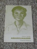 Aquarellmalerei - Praktische Anleitung