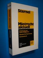 Mietrecht aktuell - Erläuterung der neuen Mietgesetze, aktuelle Rechtsprechung, Gesetzestexte