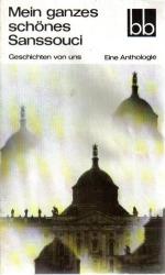 Mein ganzes schönes Sanssouci. Geschichten von uns. Eine Anthologie