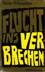 Hans Schneider: Flucht ins Verbrechen