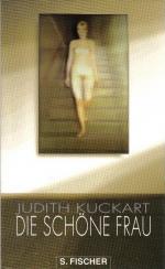 Judith Kuckart: Die schöne Frau Judith Kuckart: Die schöne Frau