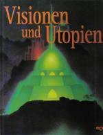 Visionen und Utopien