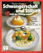 Schwangerschaft und Stillzeit. Jetzt das Richtige essen.